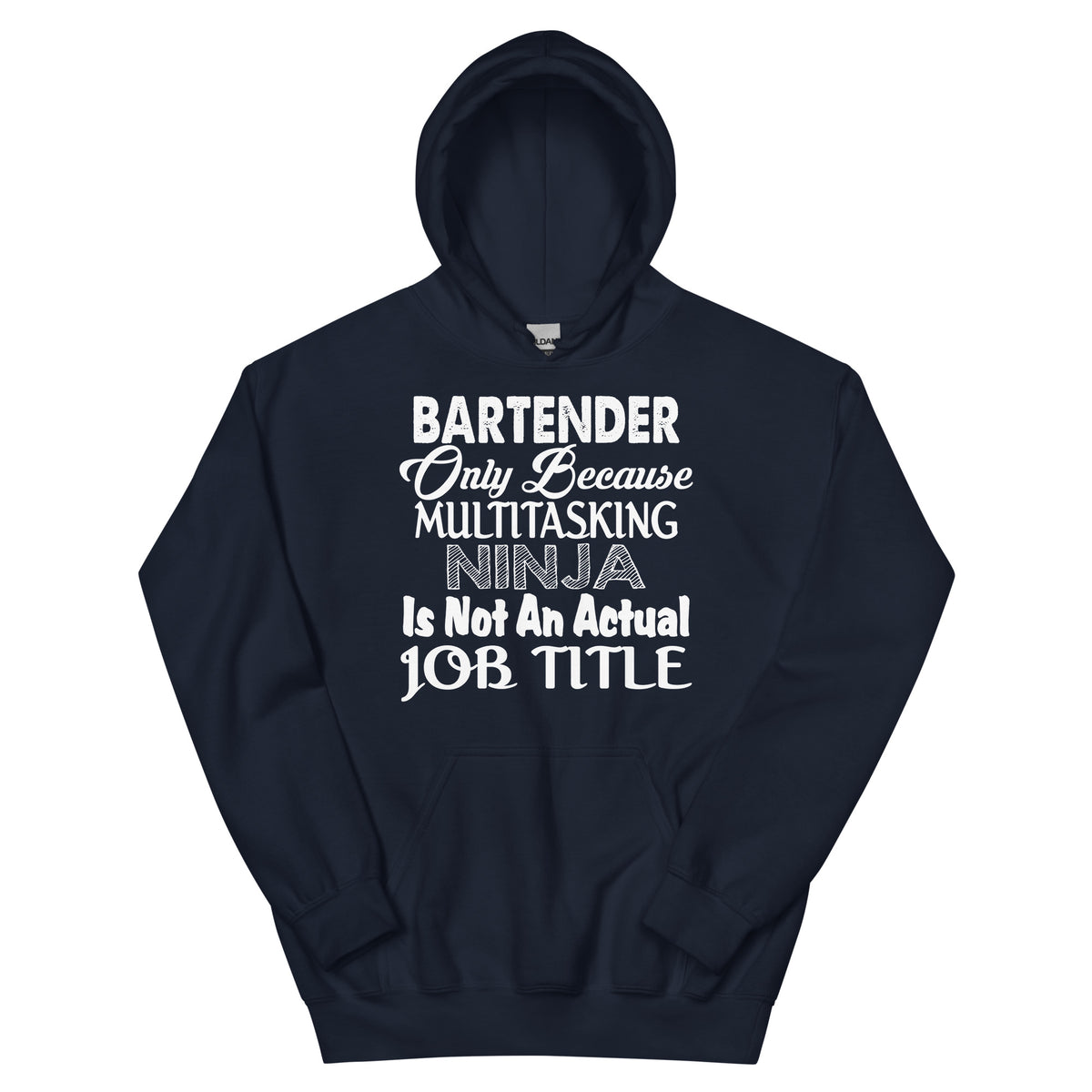 Bartender: Multitasking Ninja Is Not an Actual Job Title Unisex Hoodie