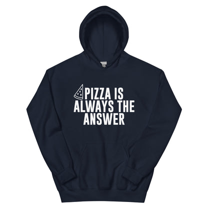Pizza Is Always the Answer Unisex Hoodie