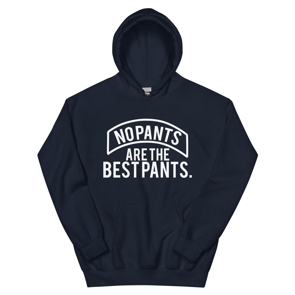 No Pants Are the Best Pants Unisex Hoodie