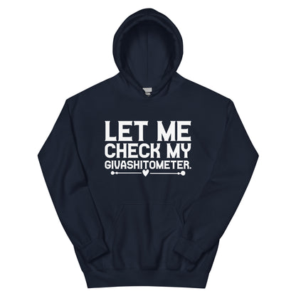 Let Me Check My Givashitometer Unisex Hoodie