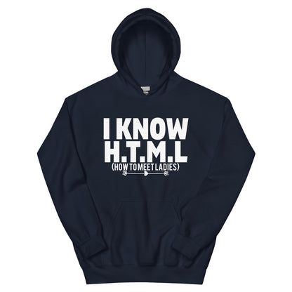 I Know H.T.M.L. How to Meet Ladies Unisex Hoodie