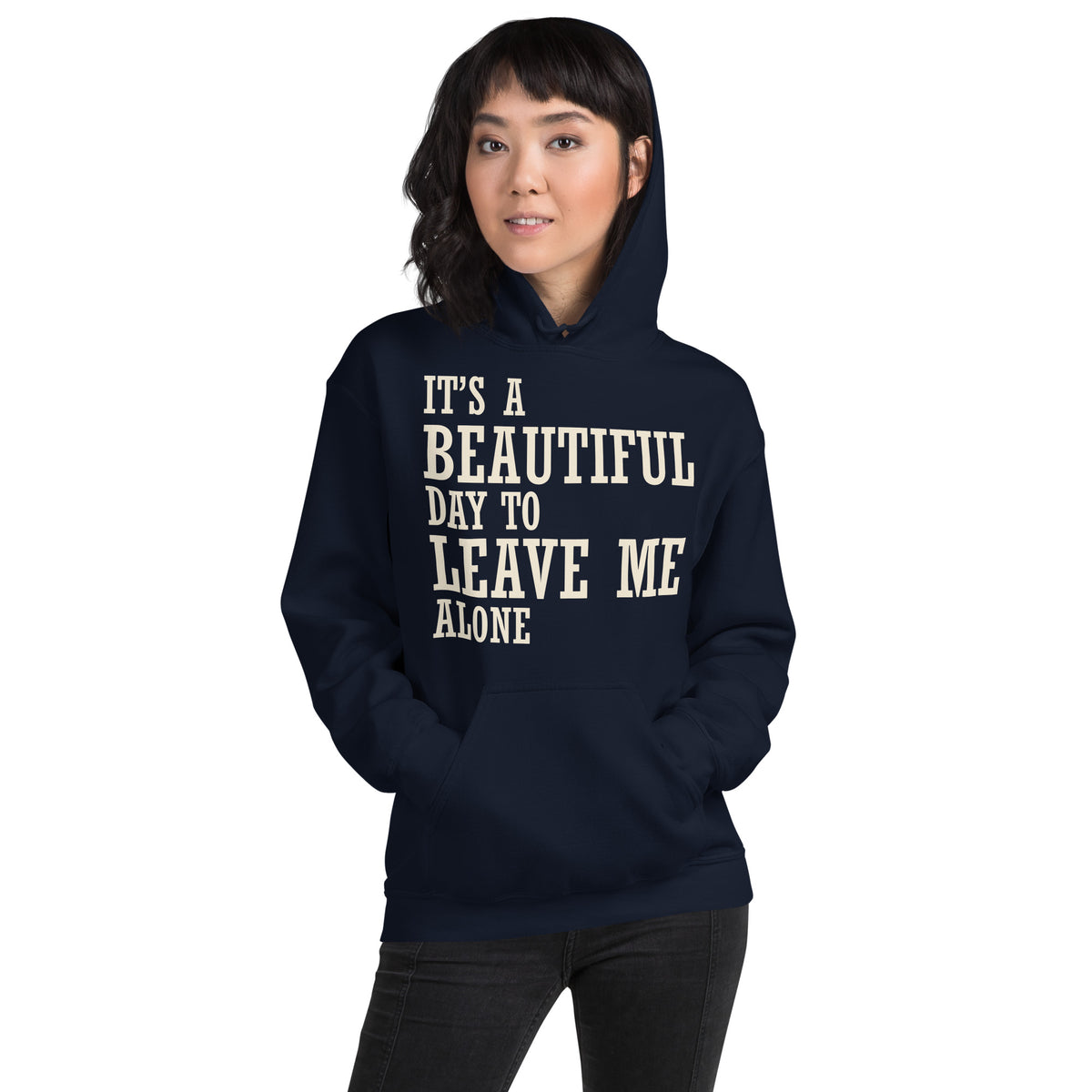 It's a Beautiful Day to Leave Me Alone Unisex Hoodie