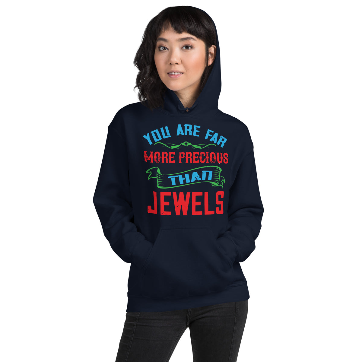 You Are Far More Precious Than Jewels Unisex Hoodie