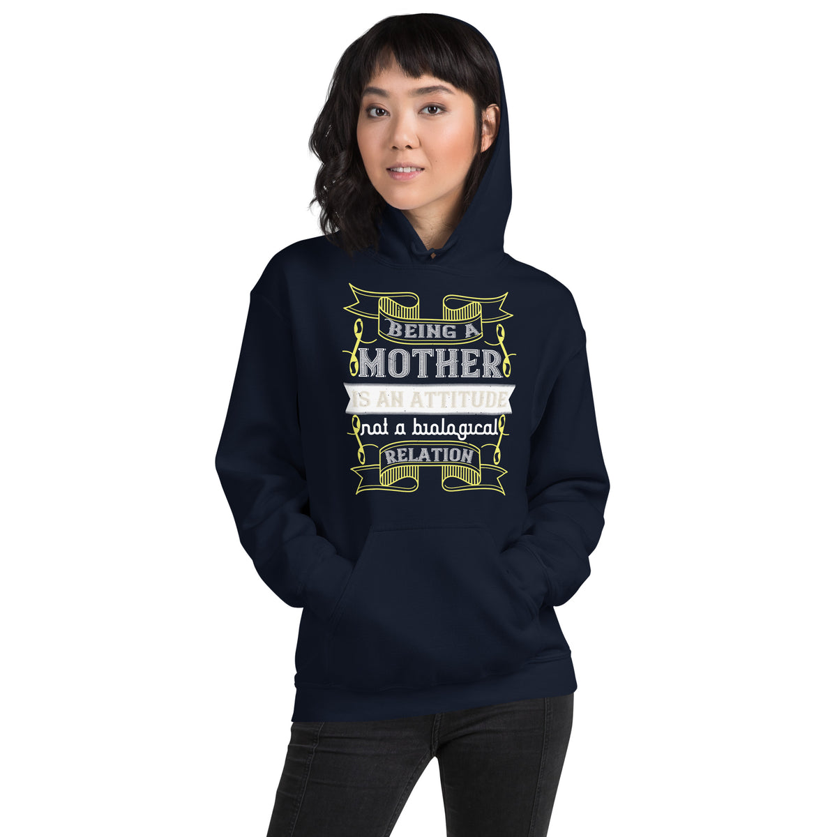 Being a Mother Is an Attitude, Not a Biological Relation Unisex Hoodie