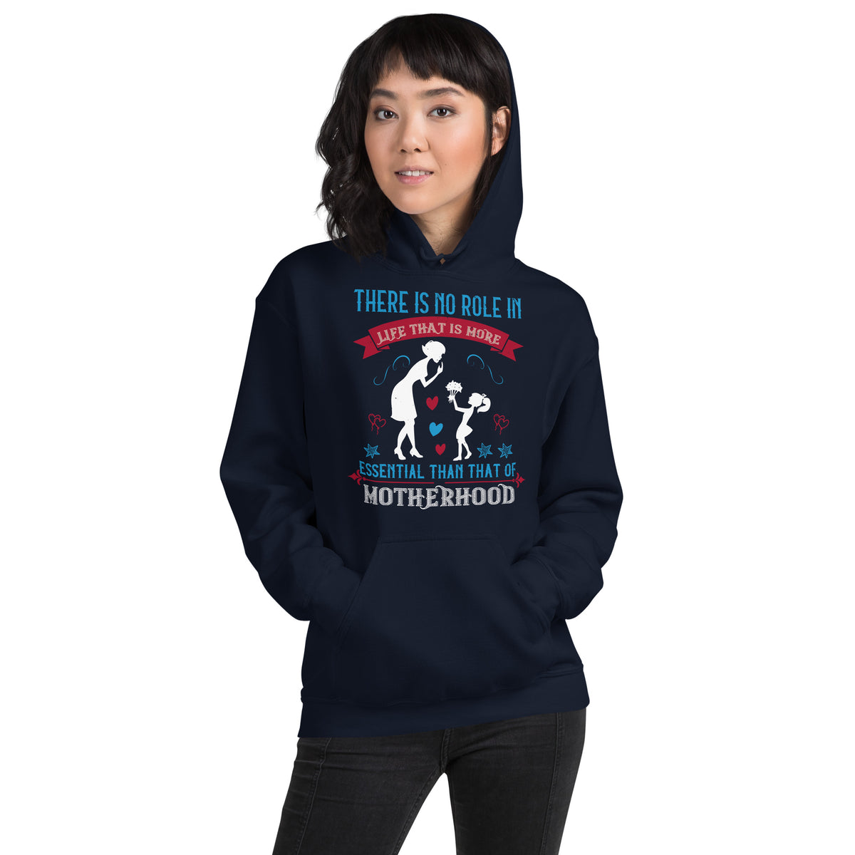 There Is No Role in Life More Essential Than That of Motherhood Unisex Hoodie