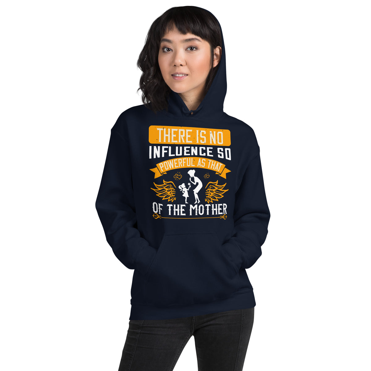 There Is No Influence So Powerful as That of the Mother Unisex Hoodie