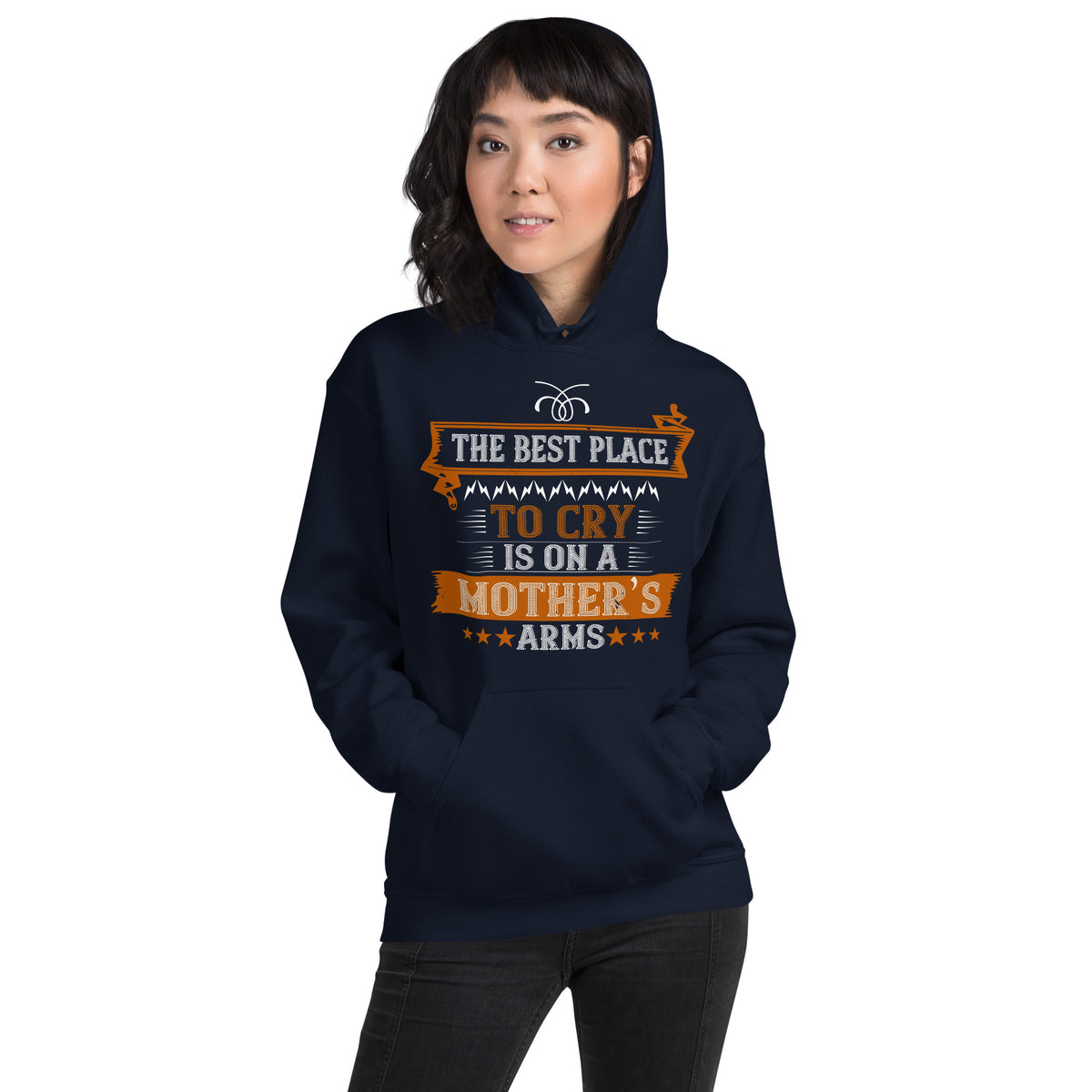 The Best Place to Cry Is on a Mother's Arms Unisex Hoodie