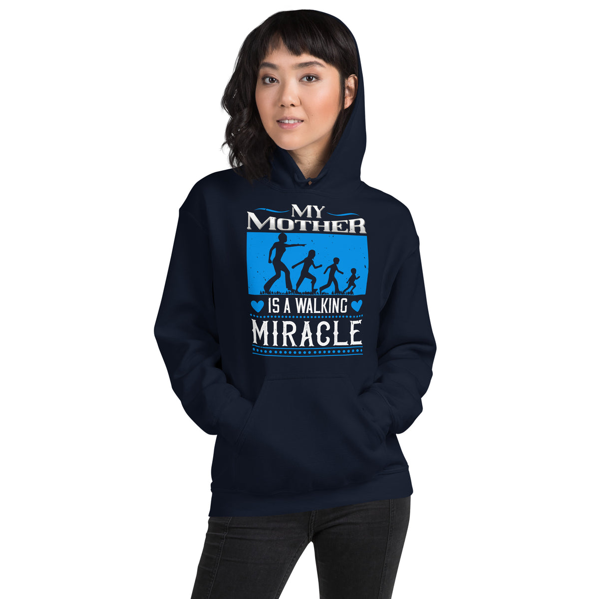 My Mother Is a Walking Miracle Unisex Hoodie
