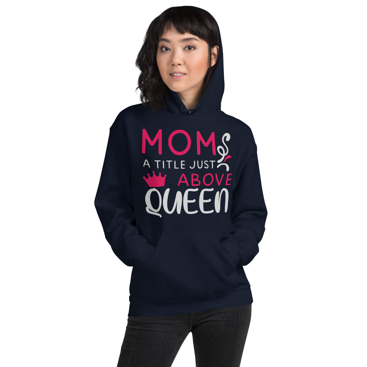 Mom: A Title Just Above Queen Unisex Hoodie