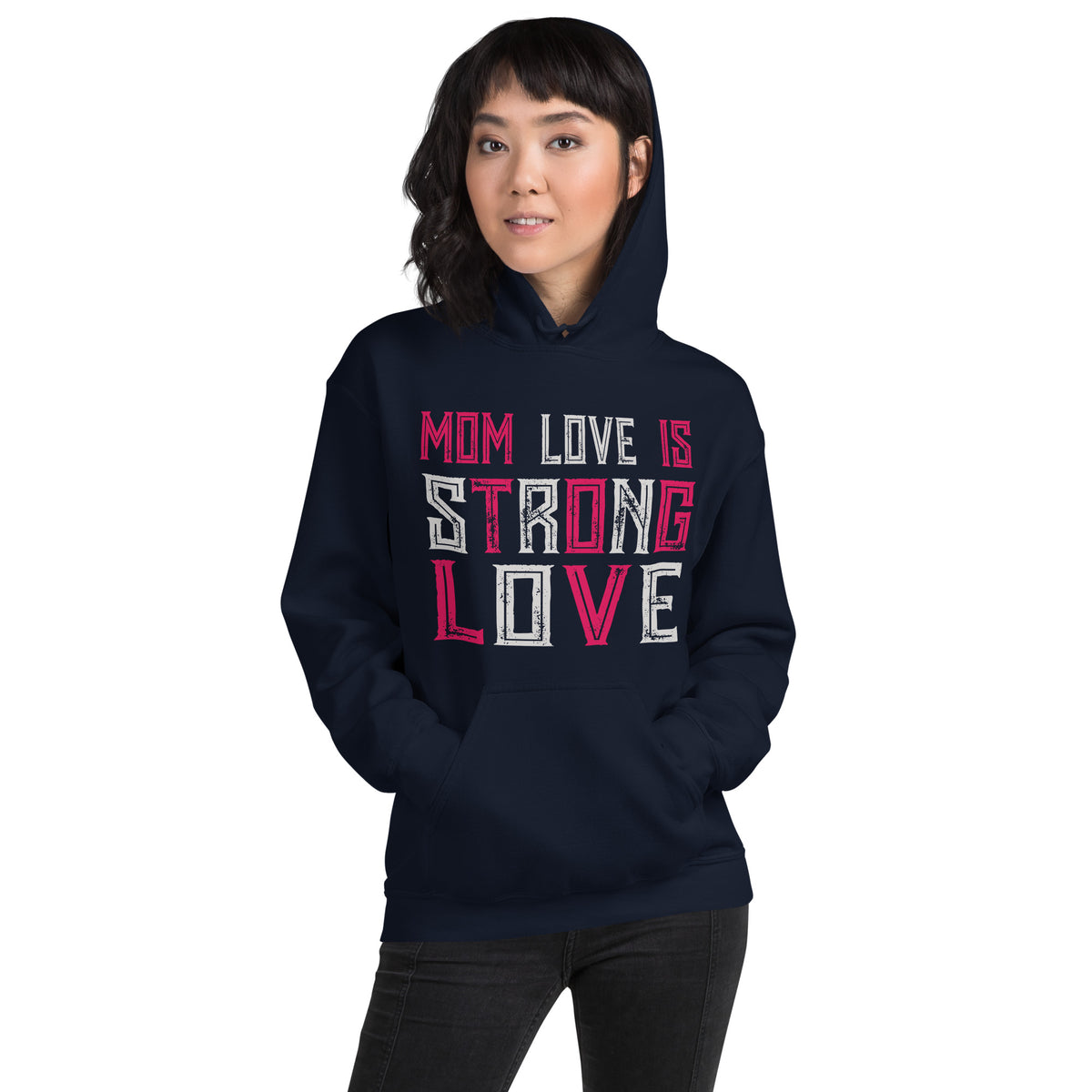 Mom Love Is Strong Love Unisex Hoodie