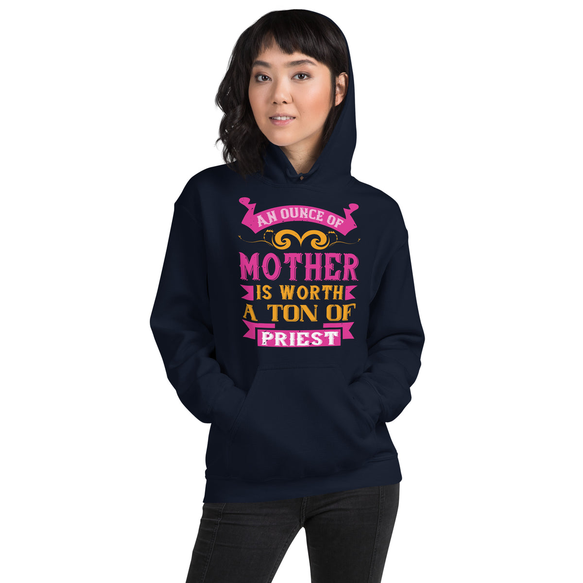 An Ounce of Mother Is Worth a Ton of Priest Unisex Hoodie