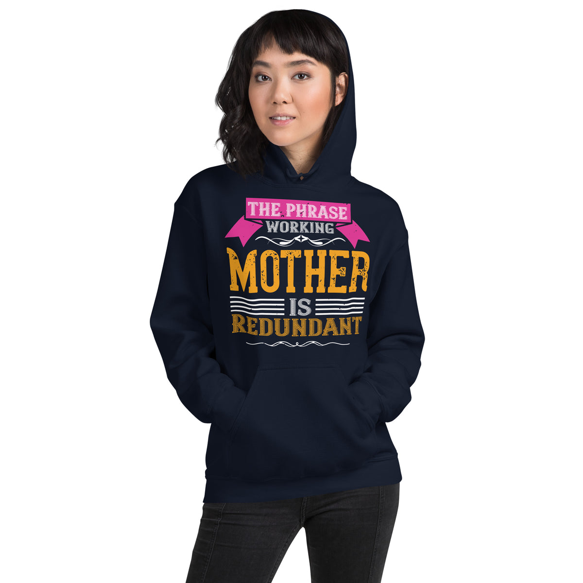 The Phrase Working Mother Is Redundant – Orange Bold Unisex Hoodie