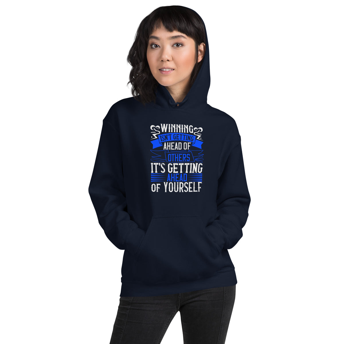 Winning Isn't Getting Ahead of Others, It's Getting Ahead of Yourself Unisex Hoodie