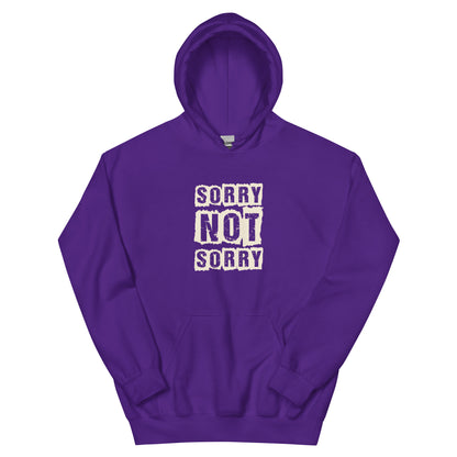 Sorry Not Sorry Unisex Hoodie