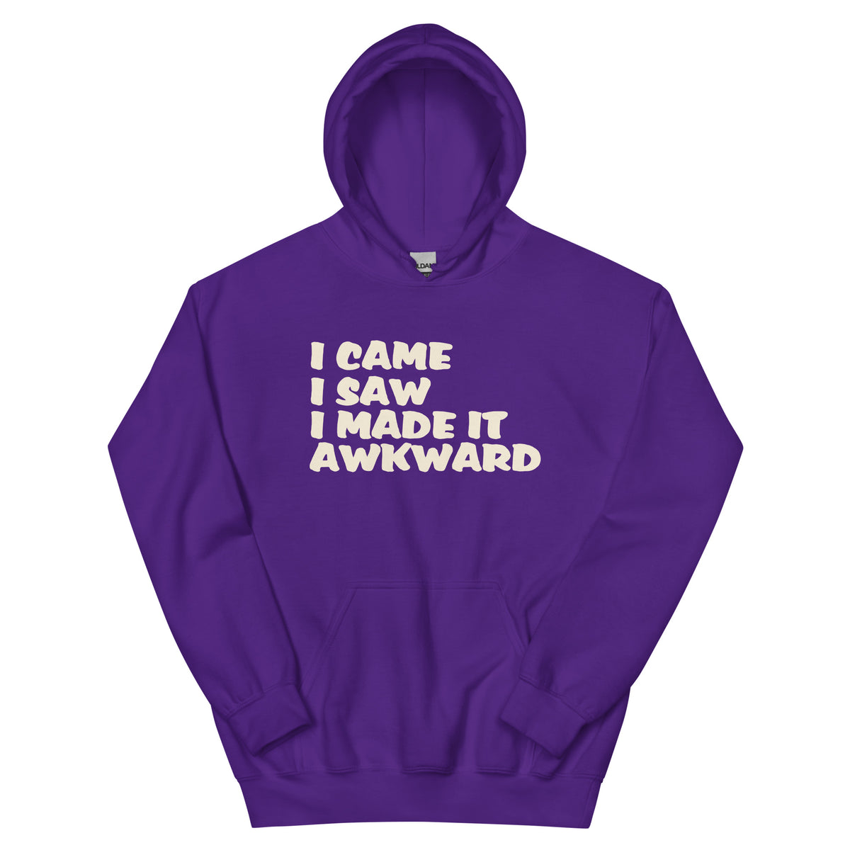 I Came, I Saw, I Made It Awkward Unisex Hoodie
