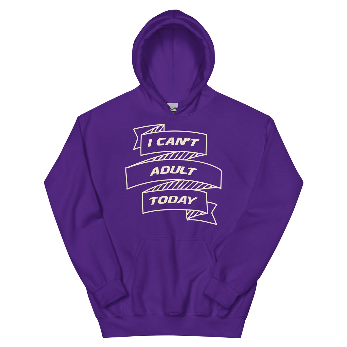 I Can't Adult Today Unisex Hoodie