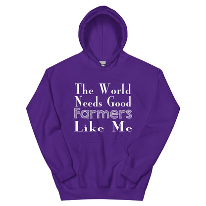 The World Needs Good Farmers Like Me Unisex Hoodie