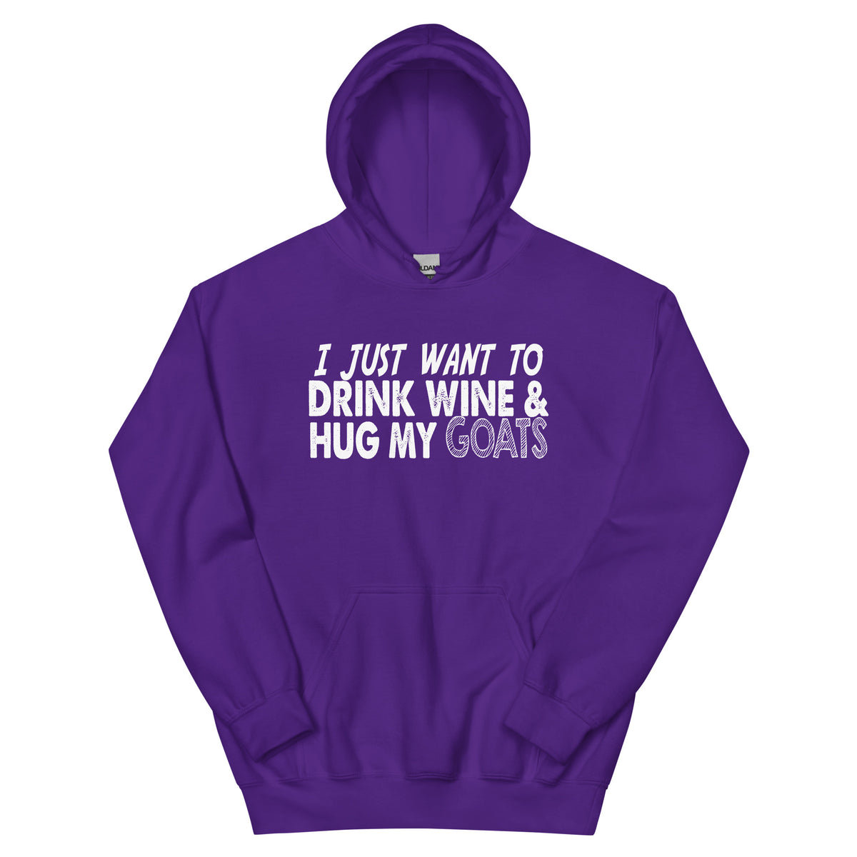 I Just Want to Drink Wine & Hug My Goats Unisex Hoodie