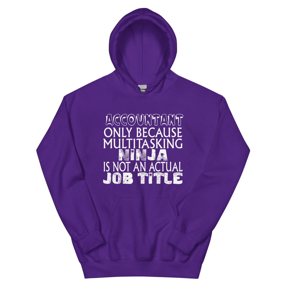 Accountant: Multitasking Ninja Is Not an Actual Job Title Unisex Hoodie
