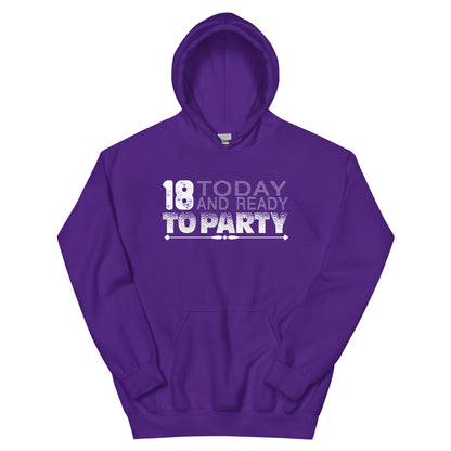 18 Today and Ready to Party Unisex Hoodie
