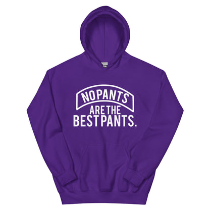 No Pants Are the Best Pants Unisex Hoodie