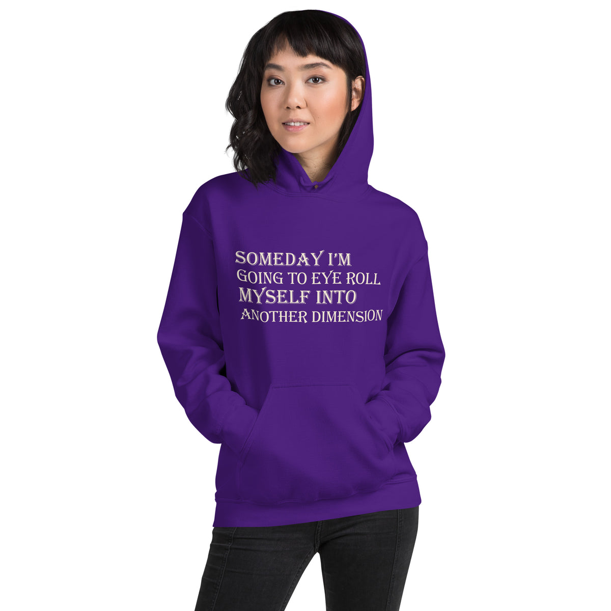 Someday I'm Going to Eye Roll Myself Into Another Dimension Unisex Hoodie