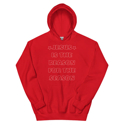 Jesus Is the Reason for the Season Unisex Hoodie