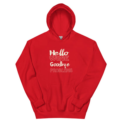 Hello Wine, Goodbye Problems Unisex Hoodie
