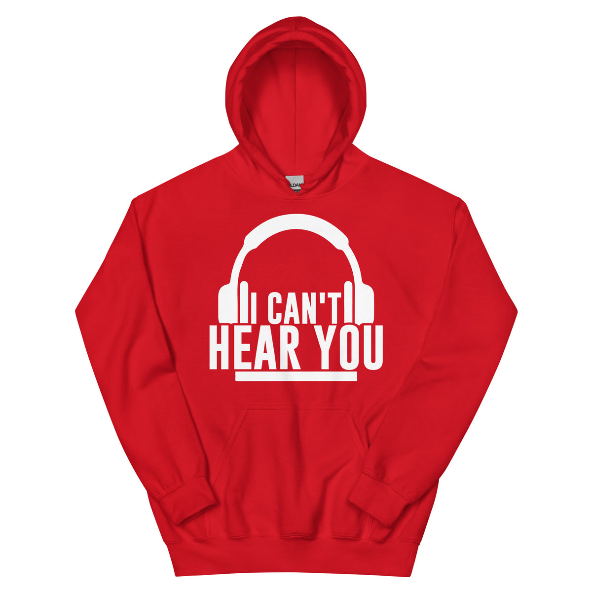 I Can't Hear You Headphones Unisex Hoodie