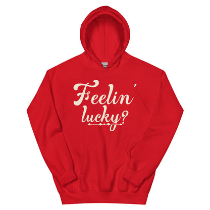 Feelin' Lucky? Unisex Hoodie