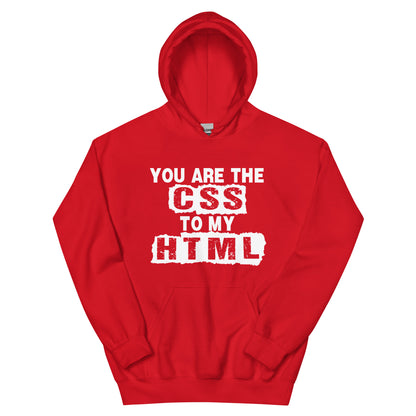 You Are the CSS to My HTML Unisex Hoodie