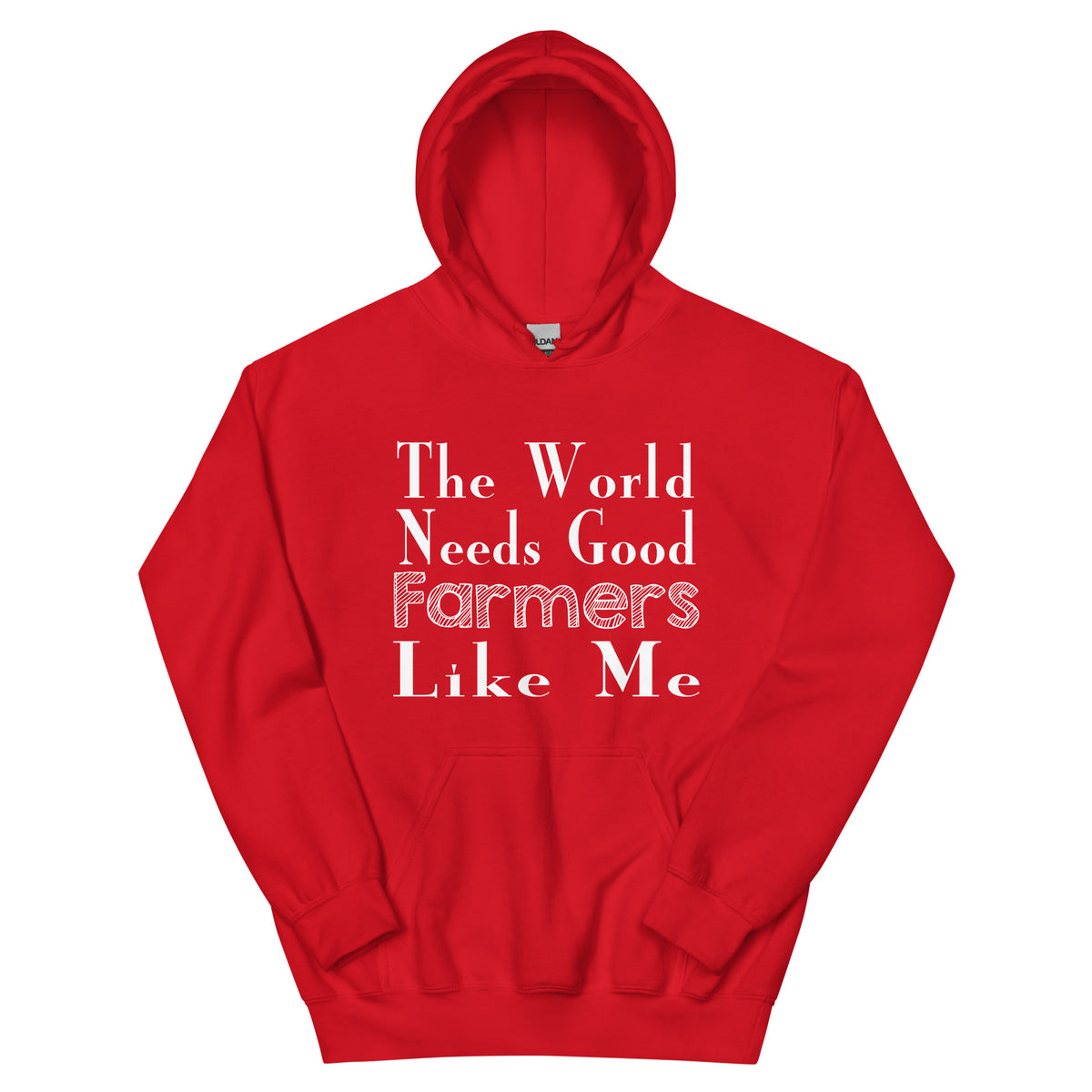 The World Needs Good Farmers Like Me Unisex Hoodie