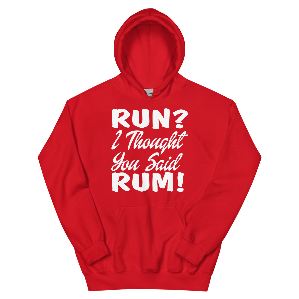 Run? I Thought You Said Rum! Unisex Hoodie