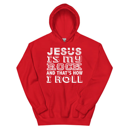 Jesus Is My Rock and That's How I Roll Unisex Hoodie