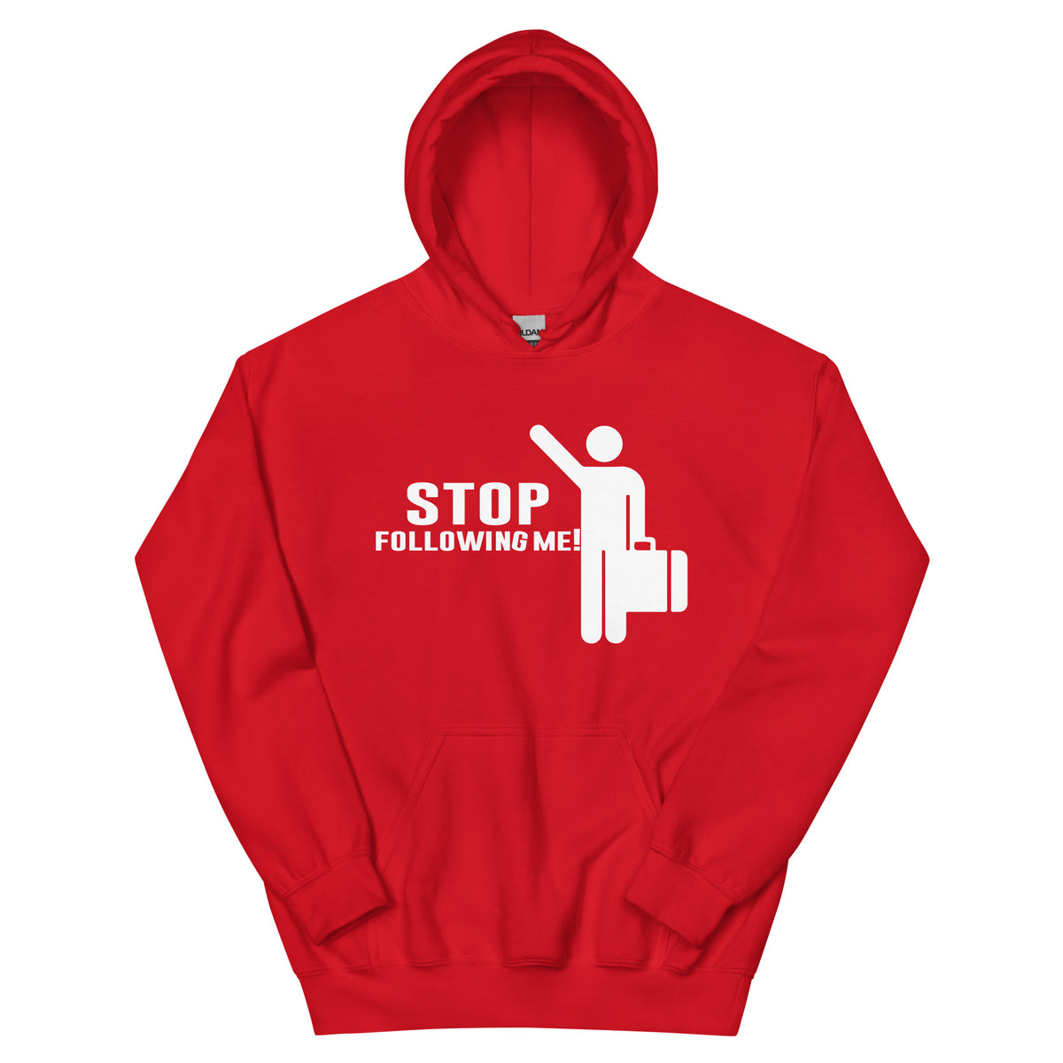 Stop Following Me! Unisex Hoodie