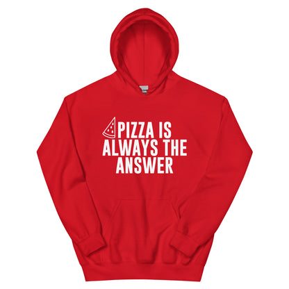 Pizza Is Always the Answer Unisex Hoodie