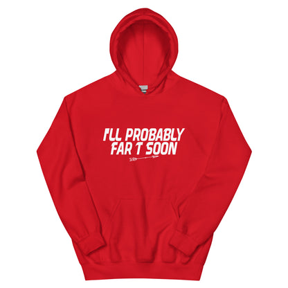 I'll Probably Fart Soon Unisex Hoodie