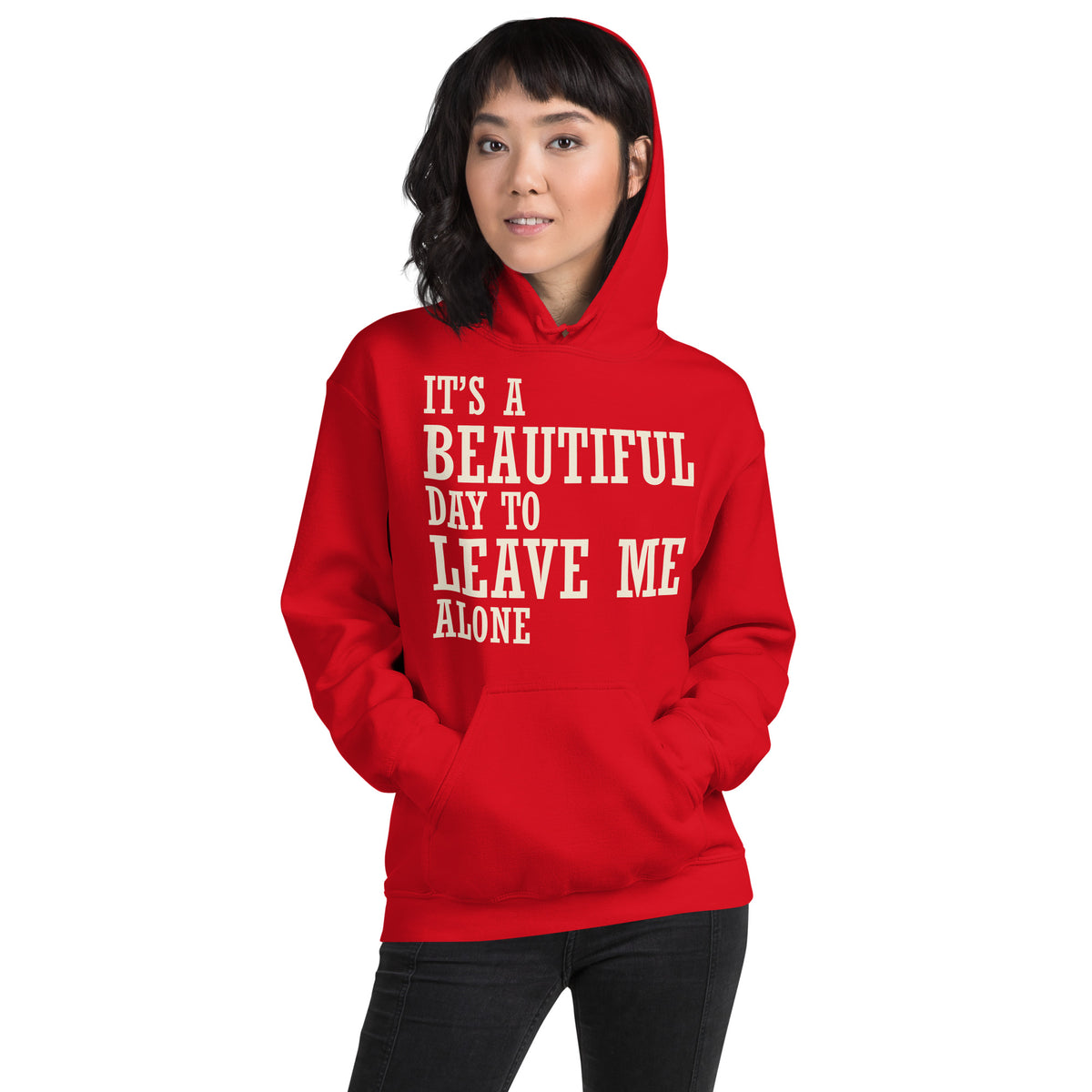 It's a Beautiful Day to Leave Me Alone Unisex Hoodie