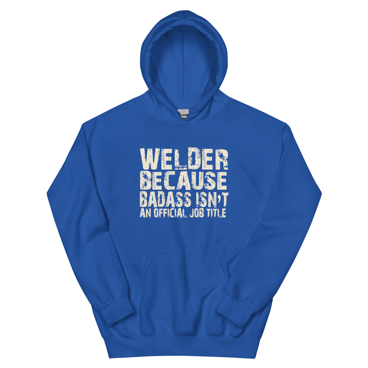 Welder Because Badass Isn't an Official Job Title Unisex Hoodie