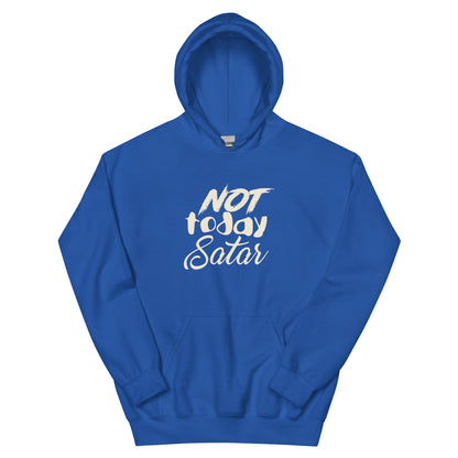 Not Today Satan Unisex Hoodie