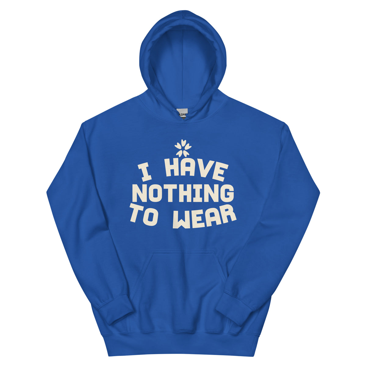 I Have Nothing to Wear Unisex Hoodie