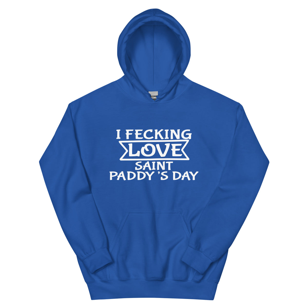 I Fecking Love Saint Paddy's Day Unisex Hoodie