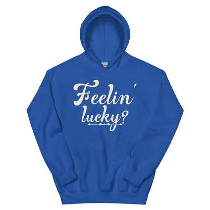 Feelin' Lucky? Unisex Hoodie