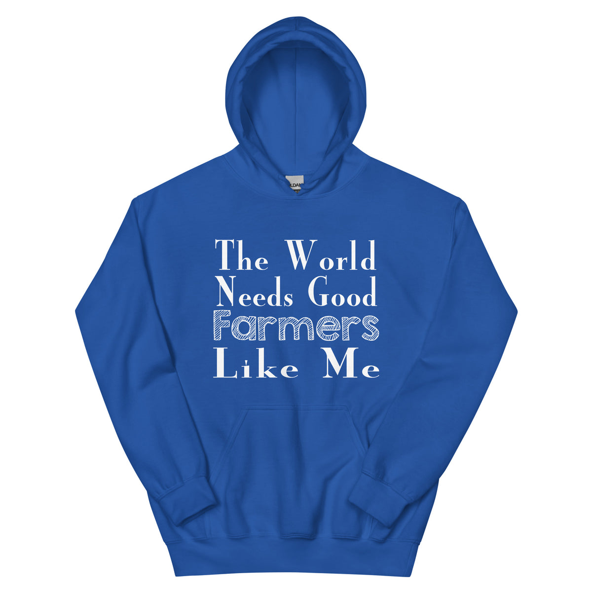 The World Needs Good Farmers Like Me Unisex Hoodie