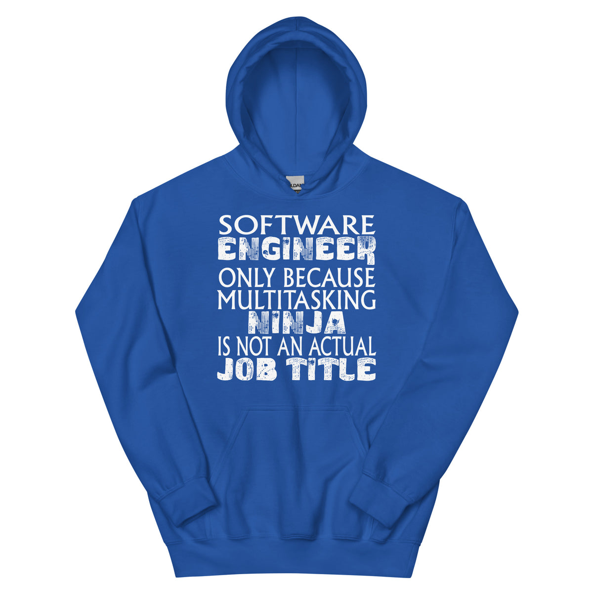Software Engineer: Multitasking Ninja Is Not an Actual Job Title Unisex Hoodie