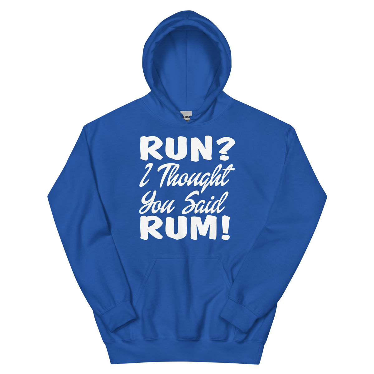 Run? I Thought You Said Rum! Unisex Hoodie
