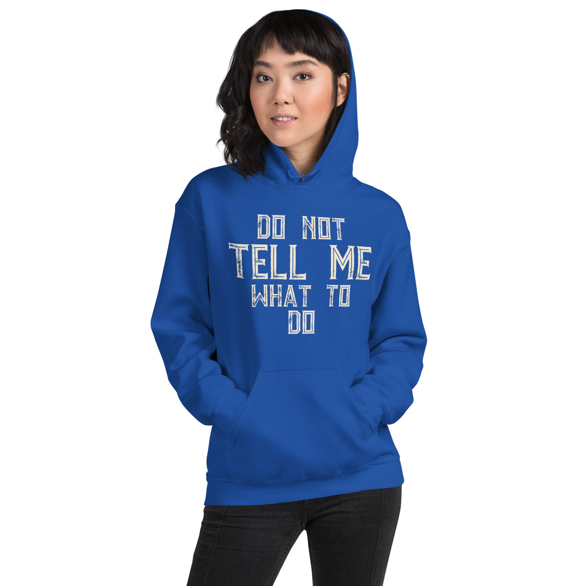 Do Not Tell Me What to Do Unisex Hoodie