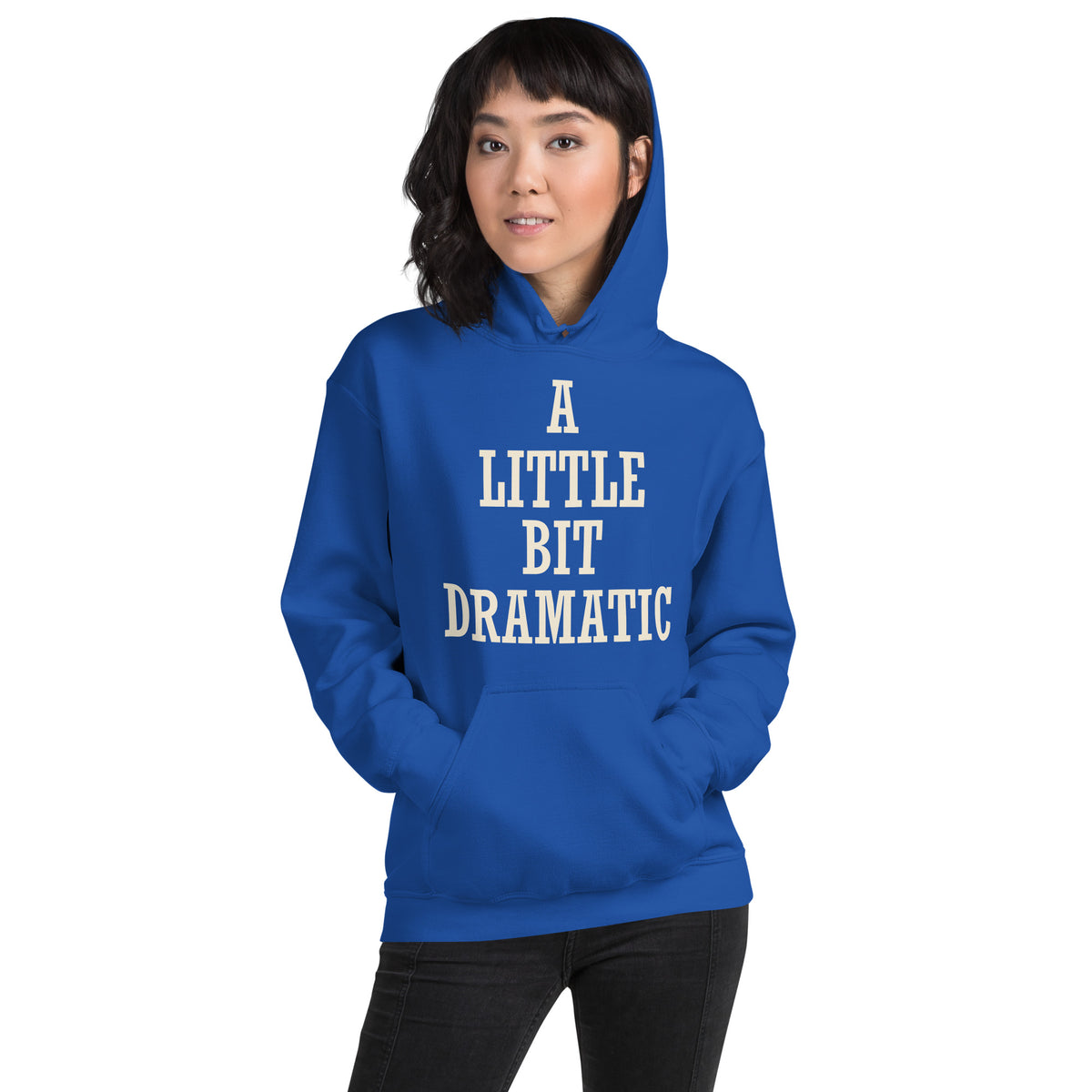 A Little Bit Dramatic Unisex Hoodie