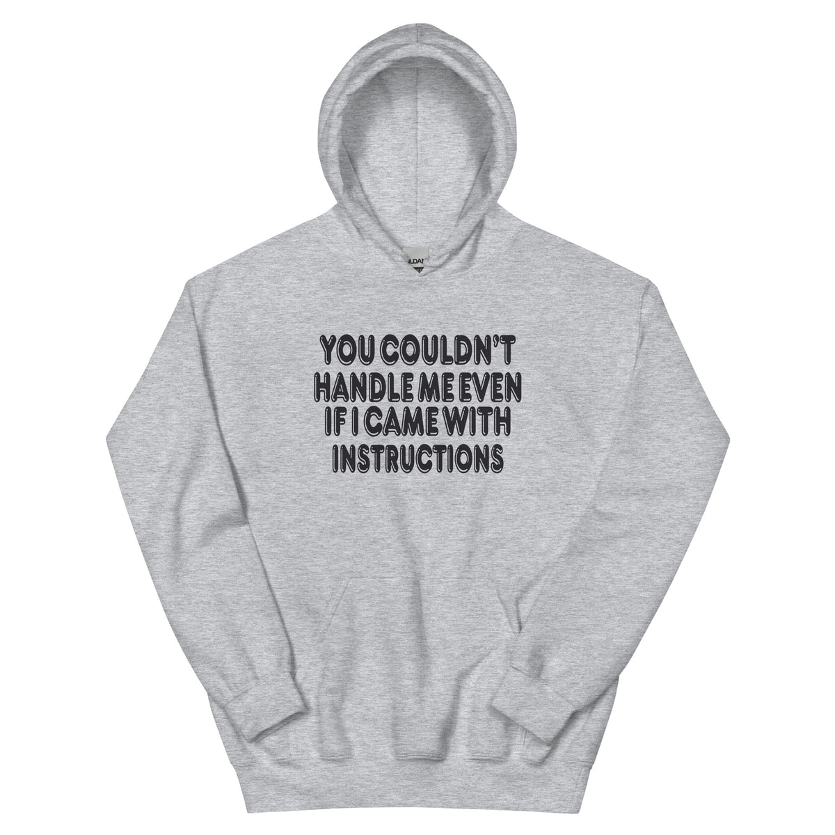 You Couldn't Handle Me Even If I Came with Instructions Unisex Hoodie