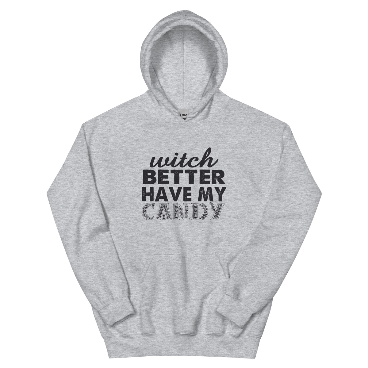 Witch Better Have My Candy Unisex Hoodie